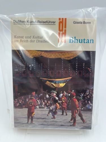Bonn, Gisela DuMont Kunst-Reiseführer. Bhutan: Kunst u. Kultur im Reich d. Drachen