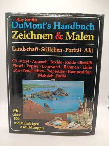 Smith, Ray DuMont's Handbuch Zeichnen & Malen: Landschaft - Stilleben - Porträt - Akt