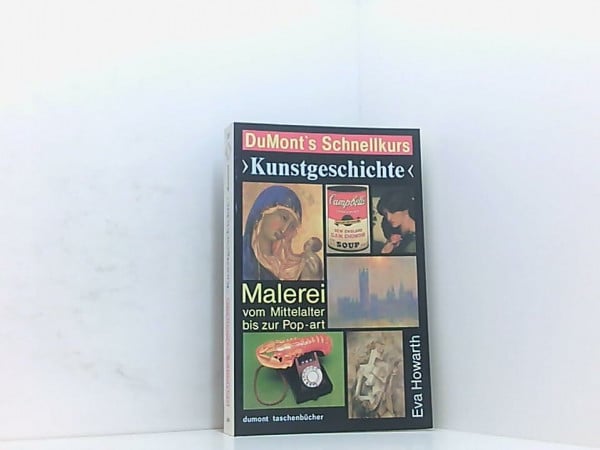 Zöfel, Adelheid DuMont's Schnellkurs 'Kunstgeschichte': Malerei vom Mittelalter zur Pop Art (DUMONT Taschenbücher)