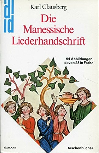 Clausberg, Karl Die Manessische Liederhandschrift (DUMONT Taschenbücher)