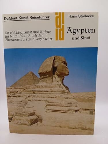 Strelocke, Hans Ägypten und Sinai: Geschichte, Kunst und Kultur im Niltal vom Reich der Pharaonen bis zur Gegenwart (DUMONT Kunst-Reiseführer)