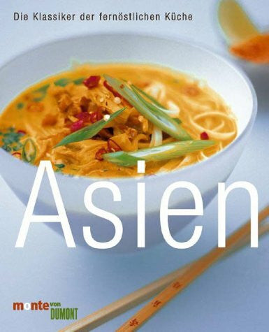 Loftus, David Asien - Die Klassiker der fernöstlichen Küche: Über 100 Rezepte. Übersichtliche Anweisungen (monte von DUMONT)