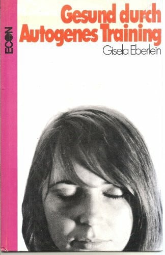 Eberlein, Gisela Gesund durch Autogenes Training