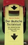 Metzler, Gabriele Der deutsche Sozialstaat. Vom bismarckschen Erfolgsmodell zum Pflegefall.