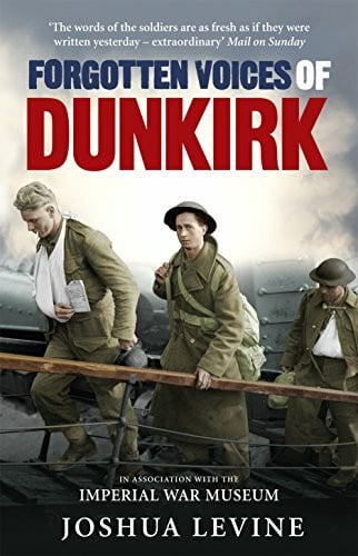 Levine, Joshua Forgotten Voices of Dunkirk