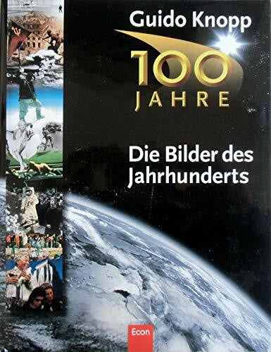 100 Jahre - Die Bilder des Jahrhunderts