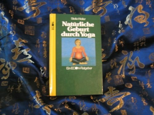 Weller, Stella Natürliche Geburt durch Yoga