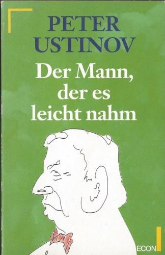 Peter Ustinov Der Mann, der es leicht nahm