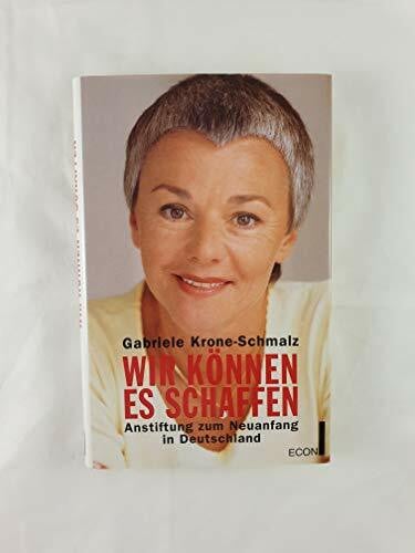 Krone-Schmalz Gabriele und Gabriele Krone- Schmalz Wir können es schaffen