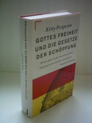 Ferguson, Kitty Gottes Freiheit und die Gesetze der Schöpfung