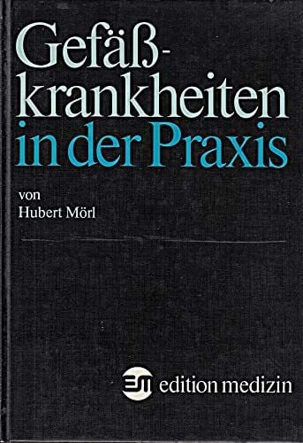 MÖRL, HUBERT. Gefäßkrankheiten in der Praxis.