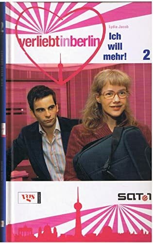 Verliebt in Berlin: Ich will mehr!