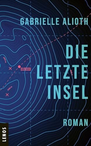 Alioth, Gabrielle Die letzte Insel: Roman