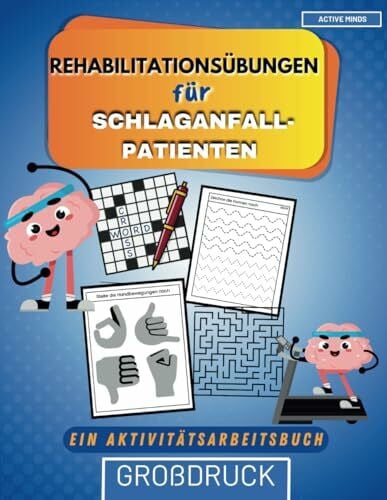 minds, active Rehabilitationsübungen für Schlaganfallpatienten I Ein Aktivitätsarbeitsbuch: Geistige Reha-Aufgaben & Rätsel zur Unterstützung der Aphasie-Genesung ... (Bücher für Schlaganfall Patienten)