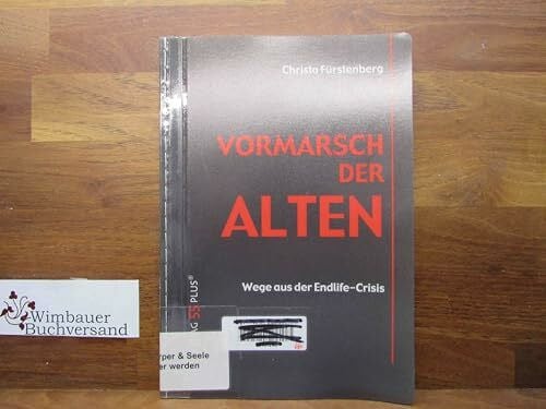 Fürstenberg, Christa Vormarsch der Alten: Wege aus der Endlife-Crisis