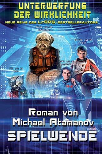 Atamanov, Michael Spielwende (Unterwerfung der Wirklichkeit Buch 3): LitRPG-Serie