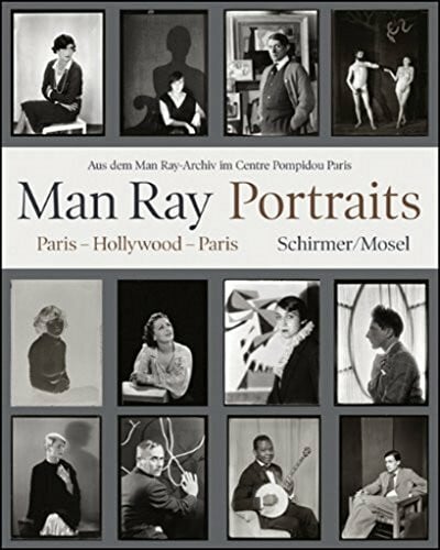 Matthias Wolf Portraits. Paris, Hollywood, Paris 1921-1976: Aus dem Man Ray-Archiv im Centre Pompidou Paris