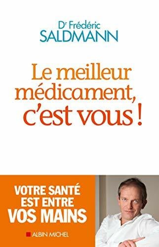 Saldmann, Frederic Le meilleur médicament, c'est vous !