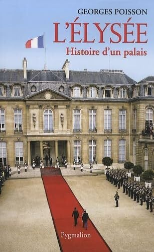 Poisson, Georges L'Élysée: Histoire d'un palais