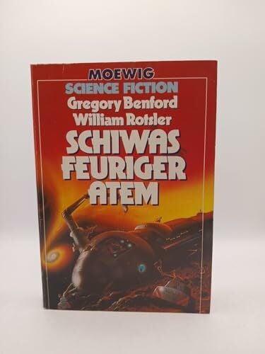 Benford, Gregory / Rotsler, William Schiwas feuriger Atem.