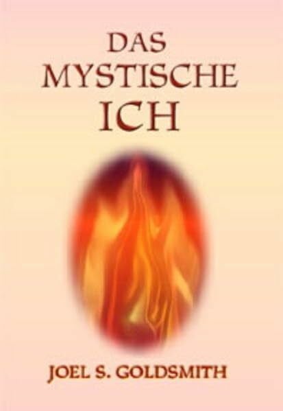 Goldsmith, Joel S. Das mystische Ich