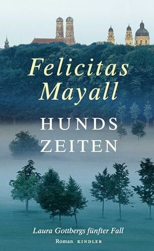Mayall, Felicitas Hundszeiten: Laura Gottbergs fünfter Fall: Italien-Kriminalroman (Laura Gottberg ermittelt, Band 5)