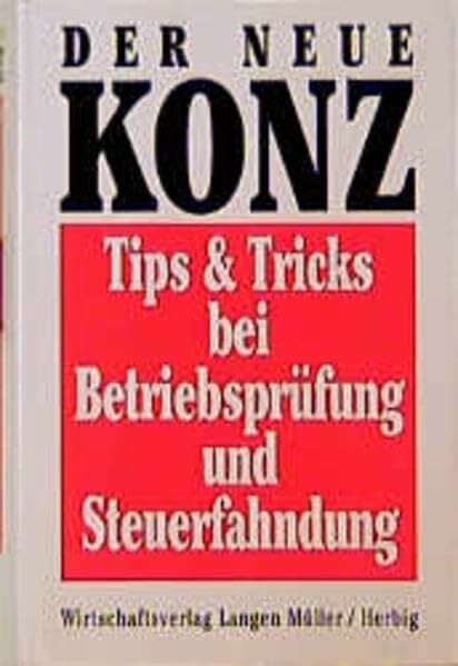 Haehn, Walter Der neue Konz - Tips und Tricks bei Betriebsprüfung und Steuerfahndung