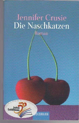 Klein, Jacqueline Die Naschkatzen: Roman (Goldmann Allgemeine Reihe)