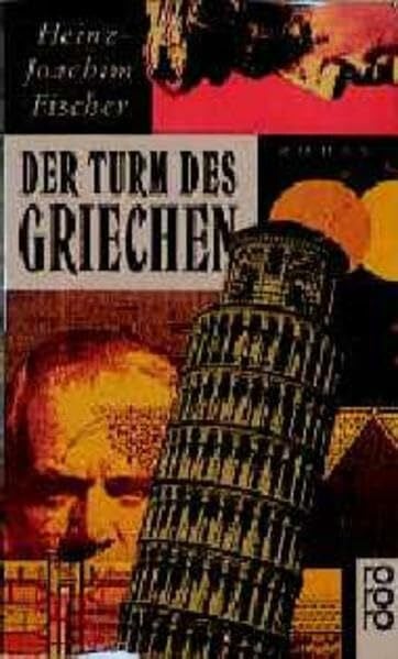 Fischer, Heinz-Joachim Der Turm des Griechen (rororo / Rowohlts Rotations Romane)