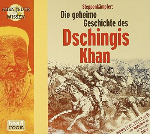 Maja Nielsen Steppenkämpfer, Die geheime Geschichte des Dschingis Khan, 1 Audio-CD (Abenteuer & Wissen)