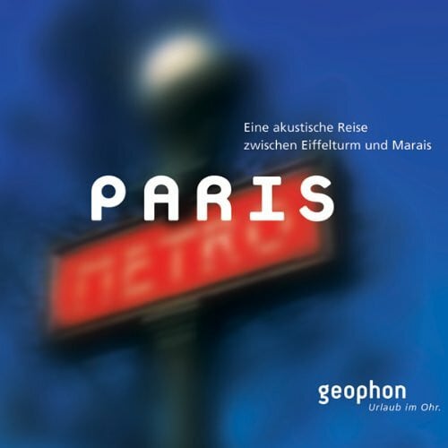 Winkelmann, Ulrike Paris: Eine akustische Reise zwischen Eiffelturm und Marais (Urlaub im Ohr)