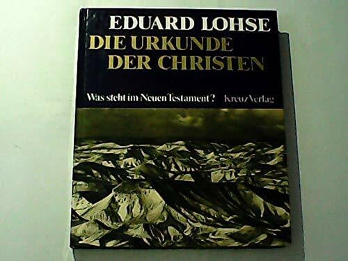 eduard-lohse Die Urkunde der Christen. Was steht im Neuen Testament?