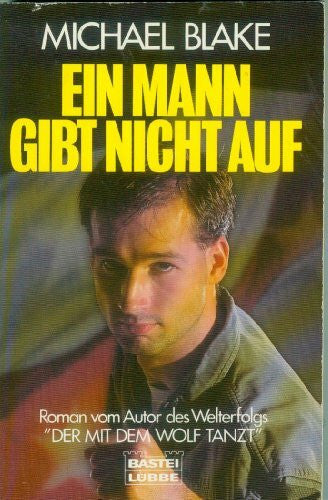 Blake, Michael Ein Mann gibt nicht auf (Allgemeine Reihe. Bastei Lübbe Taschenbücher)