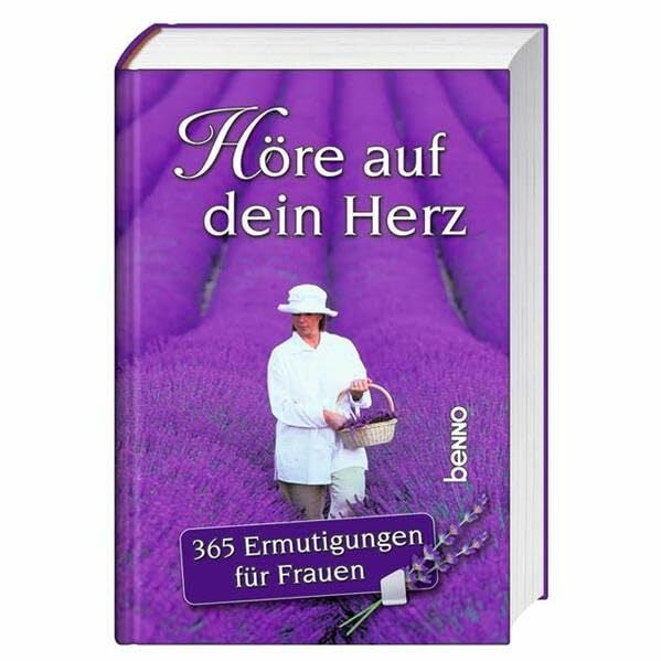 Dlugos, Ingrid (Hrsg.) Höre auf dein Herz: 365 Ermutigungen für Frauen