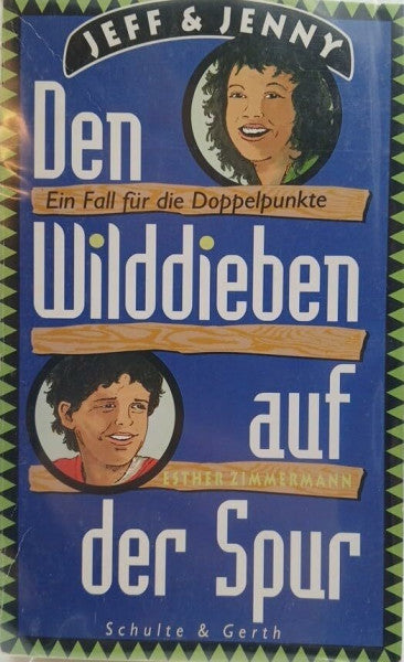 Zimmermann, Esther Jeff & Jenny / Den Wilddieben auf der Spur: Ein Fall für Doppelpunkte (Jeff & Jenny: Ein Fall für Doppelpunkte)