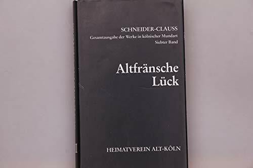 Hilgers, Heribert A Altfränsche Lück: Fünf ähnze Stöckelcher (Beiträge zur kölnischen Geschichte, Sprache und Eigenart)