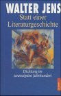 Jens, Walter Statt einer Literaturgeschichte: Dichtung im zwanzigsten Jahrhundert