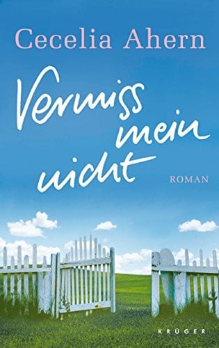 Ahern, Cecelia Vermiss mein nicht: Roman