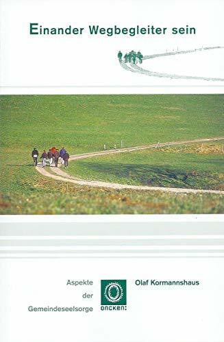 Kormannshaus, Olaf Einander Wegbegleiter sein: Aspekte der Gemeindeseelsorge