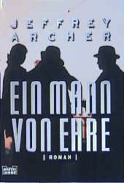 Archer, Jeffrey Ein Mann von Ehre (Allgemeine Reihe. Bastei Lübbe Taschenbücher)