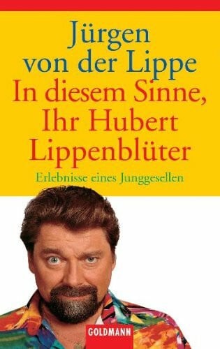 Lippe, Jürgen von der In diesem Sinne, Ihr Hubert Lippenblüter: Erlebnisse eines Junggesellen