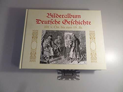 Brandes, Ch Bilderalbum Deutsche Geschichte: Die Deutsche Geschichte in Bildern 101 v. Chr. bis zum 19. Jh.