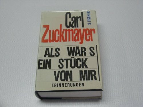 Zuckmayer, Carl Als wär's ein Stück von mir.