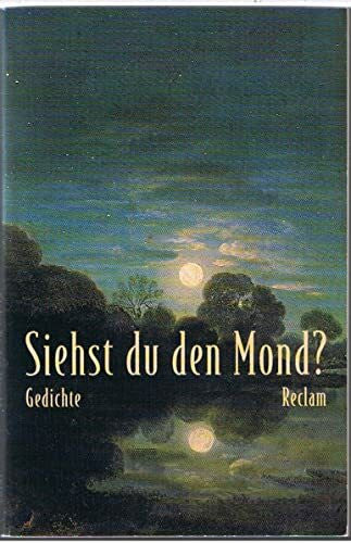 Bode, Dietrich Siehst du den Mond?: Gedichte aus der deutschen Literatur (Reclams Universal-Bibliothek)
