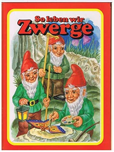 Marc Heinrich So leben wir Zwerge