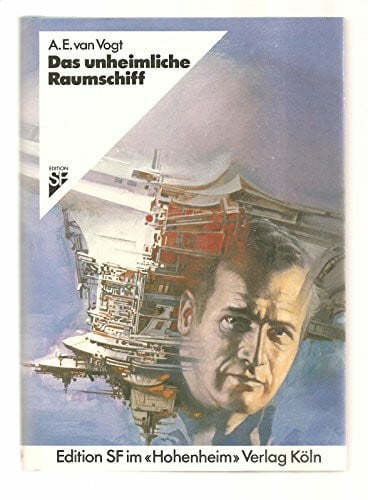 Vogt, Alfred Elton van Das unheimliche Raumschiff