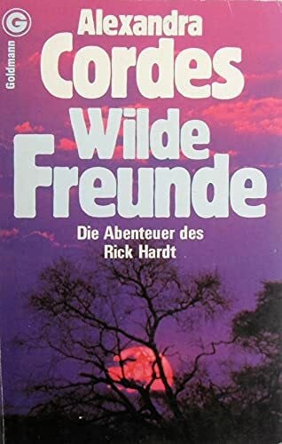 Cordes, Alexandra Wilde Freunde: Die Abenteuer des Rick Hardt
