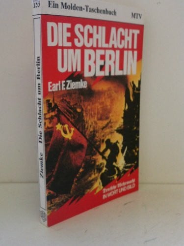 EARL F. ZIEMKE Die Schlacht um Berlin : Das Ende des Dritten Reiches.