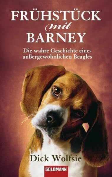 Schumitz, Angela Frühstück mit Barney: Die wahre Geschichte eines außergewöhnlichen Beagles