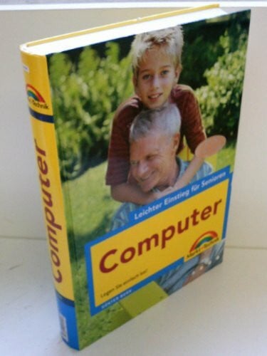 Born, Günter Computer - leichter Einstieg für Senioren - leicht verständlich erklärt, für alle Einsteiger: Legen Sie einfach los!